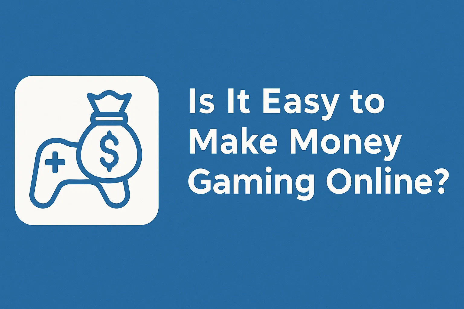 Is It Easy to Make Money Gaming Online?